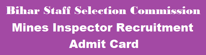 Bihar BSSC Mines Inspector Admit card