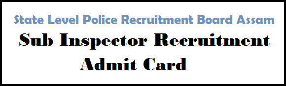 SLPRB Assam sub inspector admit card 2022