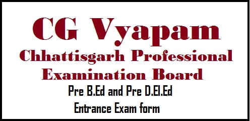 Chhattisgarh Pre B.Ed and Pre D.El.Ed Entrance Exam form