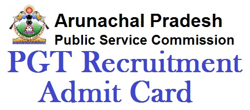 appsc arunachal pradesh pgt recruitment admit card