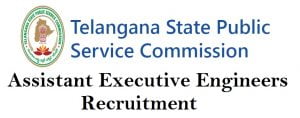 TSPSC Assistant Executive Engineers Recruitment