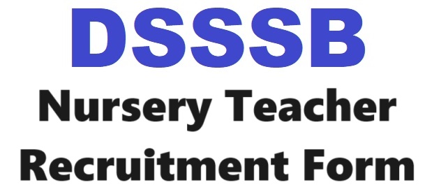DSSSB Nursery Teacher Recruitment 2024 form