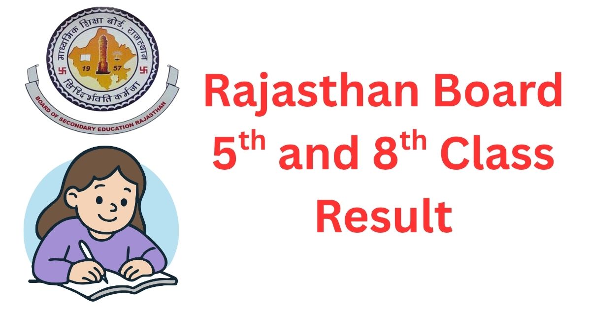 Rajasthan Board 5th and 8th Class Result Rajasthan Board 5th and 8th Class Result